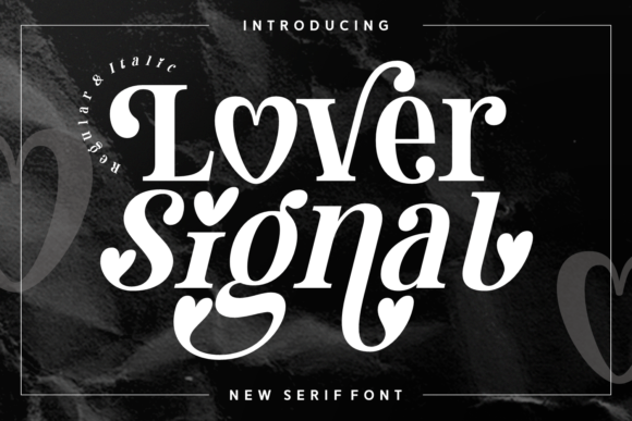 Lover Signal: A Serif Font for Creative and Romantic Campaigns